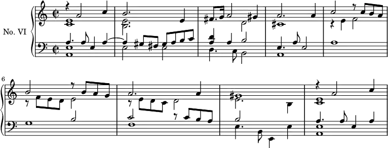 \version "2.14.2"
\header {
tagline = ##f
}
upper = \relative c'' {
\clef treble
\key a \minor
\time 2/2
\tempo 2 = 44
\autoBeamOff
<< { r4 a2 c4 } \\ { < e, c >1 } >>
<< { b'2. e,4 } \\ { < e b >2. } >>
<< { fis8. g16 a2 gis4 } \\ { s2 d2 } >>
<< { a'2. a4 } \\ { cis,1 } >>
<< { c'2 r8 c8 b a } \\ { r4 e4 f2 } >>
<< { b2 r8 b a g } \\ { r8 f e d e2 } >>
<< { a2. a4 } \\ { r8 e d c d2 } >>
<< { gis1 } \\ { e2. b4 } >>
<< { r4 a'2 c4 } \\ { < e, c >1 } >>
}
lower = \relative c' {
\clef bass
\key a \minor
\time 2/2
<< { a4. a8 e4 a~ } \\ { < e a, >1 } >>
<< { a4 gis8 fis gis a b c } \\ { e,2 e } >>
<< { < d' a >4 a4 b2 } \\ { d,4. c8 b2 } >>
<< { e4. a8 e2 } \\ { a,1 } >>
a'1
<< { s2 b2 } \\ { g1 } >>
<< { c2 r8 c8 b a } \\ { f1 } >>
<< { b2 } \\ { e,4. b8 e,4 e' } >>
<< { a4. a8 e4 a~ } \\ { < e a, >1 } >>
}
\score {
\new PianoStaff <<
\set PianoStaff.instrumentName = #"No. VI"
\new Staff = "upper" \upper
\new Staff = "lower" \lower
>>
\layout {
#(layout-set-staff-size 17)
\context {
\Score
\remove "Metronome_mark_engraver"
\override SpacingSpanner.common-shortest-duration = #(ly:make-moment 1/2)
}
}
\midi { \set Staff.midiInstrument = #"harpsichord" }
}