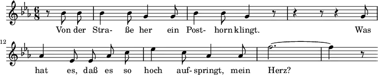 \header {
tagline = ##f
}
\score {
\new Staff \with {
%\remove "Time_signature_engraver"
}
<<
\relative c'' {
\key ees \major
\time 6/8
\set Score.currentBarNumber = #9
\override TupletBracket #'bracket-visibility = ##f
\autoBeamOff
%%%%%%%%%%%%%%%%%%%%%%%%%% no 13 Die Post
\partial 4. r8 bes8 bes | bes4 bes8 g4 g8 | bes4 bes8 g4 r8 |
r4 r8 r4 g8 | aes4 ees8 ees aes c | ees4 c8 aes4 aes8 | f'2.~ | f4 r8
}
\addlyrics {
Von der Stra- ße her ein Post- horn klingt. Was hat es, daß es so hoch auf- springt, mein Herz?
}
>>
\layout {
indent = #0
#(layout-set-staff-size 17)
\context {
\remove "Metronome_mark_engraver"
\override SpacingSpanner.common-shortest-duration = #(ly:make-moment 1/2)
}
}
\midi {}
}