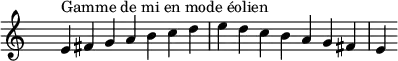\relative c' {
\clef treble \time 7/4 \hide Staff.TimeSignature e4^\markup { Gamme de mi en mode éolien } fis g a b c d e d c b a g fis e
}