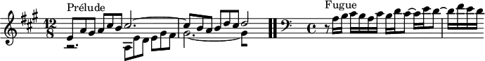 
\version "2.18.2"
\header {
  tagline = ##f
}

\score {
  \new Staff \with {

  }
<<
  \relative c' {
    \key a \major
    \time 12/8
    \set Staff.midiInstrument = #"harpsichord" 

     %% INCIPIT CBT II-19, BWV 888, mi majeur
     << { e8^\markup{Prélude} a gis a cis b cis2.~ cis8 b a b d cis 
{ 
 % suppression des warnings :
 #(ly:set-option 'warning-as-error #f)
 #(ly:expect-warning (_ "stem does not fit in beam")) %% <= à traduire éventuellement
 #(ly:expect-warning (_ "beam was started here")) %% <= à traduire éventuellement
  \set stemRightBeamCount = #0
  d2*1/4[ s]
} } \\ { r2. a,8 e' d e gis fis 
{ 
 % suppression des warnings :
 #(ly:set-option 'warning-as-error #f)
 #(ly:expect-warning (_ "stem does not fit in beam")) %% <= à traduire éventuellement
 #(ly:expect-warning (_ "beam was started here")) %% <= à traduire éventuellement
gis2.~ 
  \set stemRightBeamCount = #1
  gis4*1/4[ s]
} } >> \bar ".."
     \skip 4*1
     \override Staff.Clef.extra-offset = #'( -1 . 0 )
     \partial 1
     \time 4/4 \clef bass 
     r8^\markup{Fugue} a,16 b cis b a cis b d cis8~ cis16 e d8~ d16 fis e d

  }
>>
  \layout {
     \context { \Score \remove "Metronome_mark_engraver"  
     \override SpacingSpanner.common-shortest-duration = #(ly:make-moment 1/2)
}
  }
  \midi {}
}
