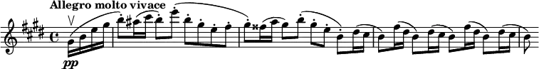 \new Staff \with {midiInstrument = #"violin"} {
\relative c'' {
\key e \major
\time 4/4
\partial 4
\tempo "Allegro molto vivace"
gis16\upbow\pp( b e gis
b8-.) ais16( cis b8-.) e-.( b-. gis-. e-. fis-.
gis-.) fisis16( a gis8) b(-. gis-. e-. b)-. dis16( cis
b8) fis'16( dis b8) dis16( cis b8) fis'16( dis b8) dis16( cis
b8)
}
}
\midi {
\context {
\Score
tempoWholesPerMinute = #(ly:make-moment 160 4)
}
}