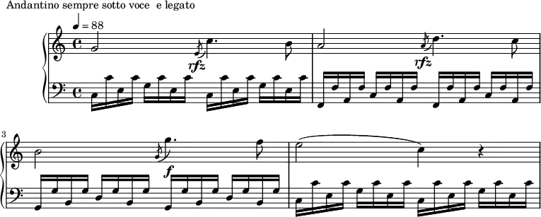 \version "2.18.2"
\header {
tagline = ##f
}
upper = \relative c'' {
\clef treble
\key c \major
\time 4/4
\tempo 4 = 88
%\override TupletBracket.bracket-visibility = ##f
%%Montgeroult — Étude 3 (pdf p. 20)
g2 \acciaccatura e8\rfz c'4. b8 a2 \acciaccatura a8\rfz d4. c8 b2 \acciaccatura g8 g'4.\f f8 e2( c4) r4
}
lower = \relative c {
\clef bass
\key c \major
\time 4/4
\repeat unfold 2 { c16 c' e, c' g c e, c' }
\repeat unfold 2 { f,,16 f' a, f' c f a, f' }
\repeat unfold 2 { \stemUp g,16 g' b, g' d g b, g' }
\repeat unfold 2 { \stemDown c,16 c' e, c' g c e, c' }
}
\header {
piece = "Andantino sempre sotto voce e legato"
}
\score {
\new PianoStaff <<
\new Staff = "upper" \upper
\new Staff = "lower" \lower
>>
\layout {
\context {
\Score
}
}
\midi { }
}