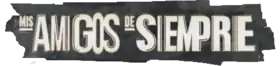 Image illustrative de l’article Mis amigos de siempre