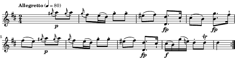 \relative c'' {
\version "2.18.2"
\key d \major
\tempo "Allegretto" 4 = 80
\time 2/4
s4 \grace gis'16 (a8) \p \grace gis16 (a8)
\grace g 16 (fis8) e16 (d) g8-. g-.
eis (fis) <d, d'>8. \fp cis'16-!
cis8 (b) <b g'>8. \fp fis'16-!
fis8 (e) \grace gis 16 (a8) \p \grace gis 16 (a8)
\grace g16 (fis8) e16 (d) g8-. g-.
eis (fis) <d, d'>8. \fp cis'16-!
cis16 \f (b) g' (e!) d8-. d-.\trill d4
\bar ":|."
}