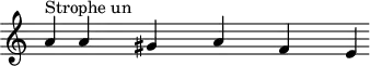 \header {
tagline = ##f
}
\score {
\new Staff \with { \remove "Time_signature_engraver"
}
<<
\relative c'' {
\key c \major
\time 6/1
\override TupletBracket #'bracket-visibility = ##f
%\autoBeamOff
%%%%%%%%%%%%%%%%%J. Millet
a4^"Strophe un" s8 a4 s2 gis4 s2 a4 s2 f4 s2 e4
}
>>
\layout {
\context { }
}
\midi {}
}
