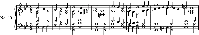\version "2.14.2"
\header {
tagline = ##f
}
upper = \relative c' {
\clef treble
\key g \minor
\time 3/2
\tempo 2 = 95
\autoBeamOff
\set Staff.midiInstrument = #"harpsichord"
<< { c'2. bes4 g2 } \\ { << g2. ees2. >> } >>
<< { a2 bes c } \\ { s2 << g2 d2 >> << g2 ees2>> } >>
<< { d'2. c4 a2 } \\ { << g2. d2. >> e4 fis2 } >>
<< { b2 g1 } \\ { g2 << d1 b1 >> } >>
<< { ees'2. d4 bes2 } \\ { g2. s4 g2~ } >>
<< { c2 d ees4 f } \\ { g,4 f d2 g4 a } >>
<< { g'2. f4 d2 } \\ { b4 c d c~ c b } >>
<< { e2 c1 } \\ { c2 << g1 e1 >> } >>
}
lower = \relative c {
\clef bass
\key g \minor
\time 3/2
\set Staff.midiInstrument = #"harpsichord"
<< { c'2. s4 c2 } \\ { << g2. c,2. >> d4 ees2 } >>
<< { c'2 bes g } \\ { f2 g c, } >>
<< { g'2 d'1 } \\ { << d,2 g,2 >> << a'1 d,1 >> } >>
<< { g1 g2 } \\ { << d1 g,1 >> << d'2 g,2 >> } >>
<< { c'2. bes4 g2~ } \\ { << g1 c,1 >> ees2~ } >>
<< { g4 a bes2 g2 } \\ { ees4 d << bes2 f'2 >> << c ees >> } >>
<< { << g1 g,1 >> g'2 } \\ { d2 b4 c << d2 g,2 >> } >>
<< { c'1 c2 } \\ { << g1 c,1 >> << g'2 c,2 >> } >>
}
\score {
\new PianoStaff <<
\set PianoStaff.instrumentName = #"No. 19"
\new Staff = "upper" \upper
\new Staff = "lower" \lower
>>
\layout {
\context {
\Score
\remove "Metronome_mark_engraver"
}
}
\midi { }
}